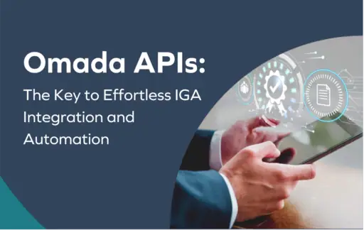 Omada APIs: The Key to Effortless IGA Integration and Automation