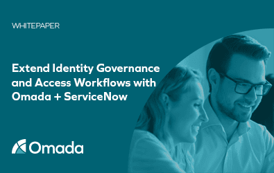 Extend Identity Governance and Access Workflows with Omada and ServiceNow