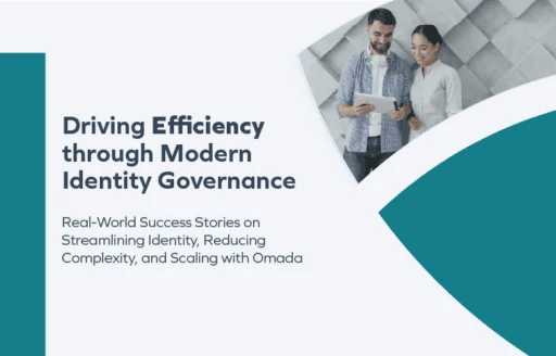Real-World Success Stories on Streamlining Identity, Reducing Complexity, and Scaling with Omada