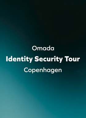 Omada Identity Security Tour | Copenhagen
